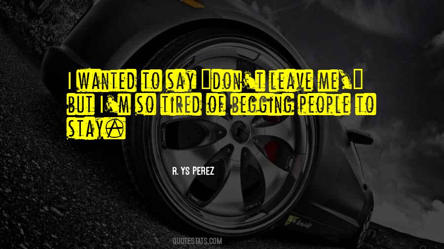 Don't Get Tired Of Me Quotes #205628
