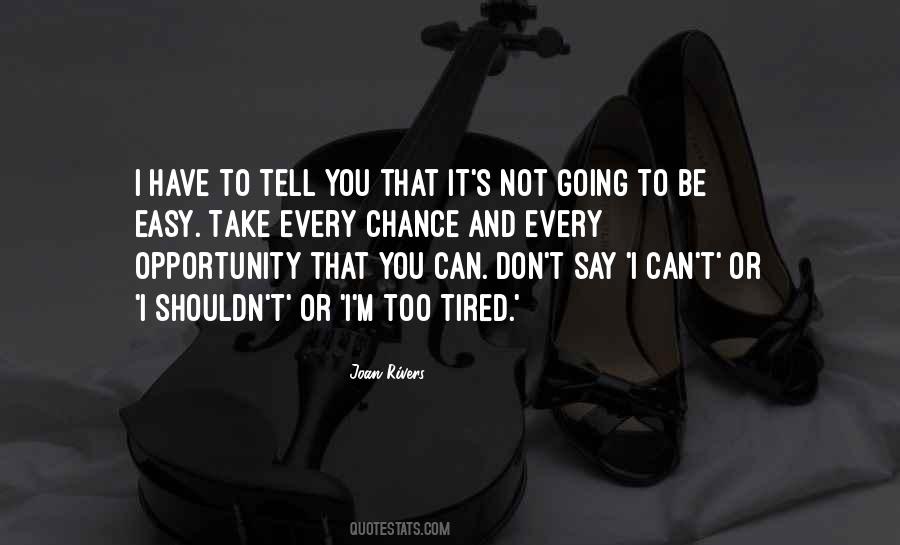 Don't Get Tired Of Me Quotes #72907
