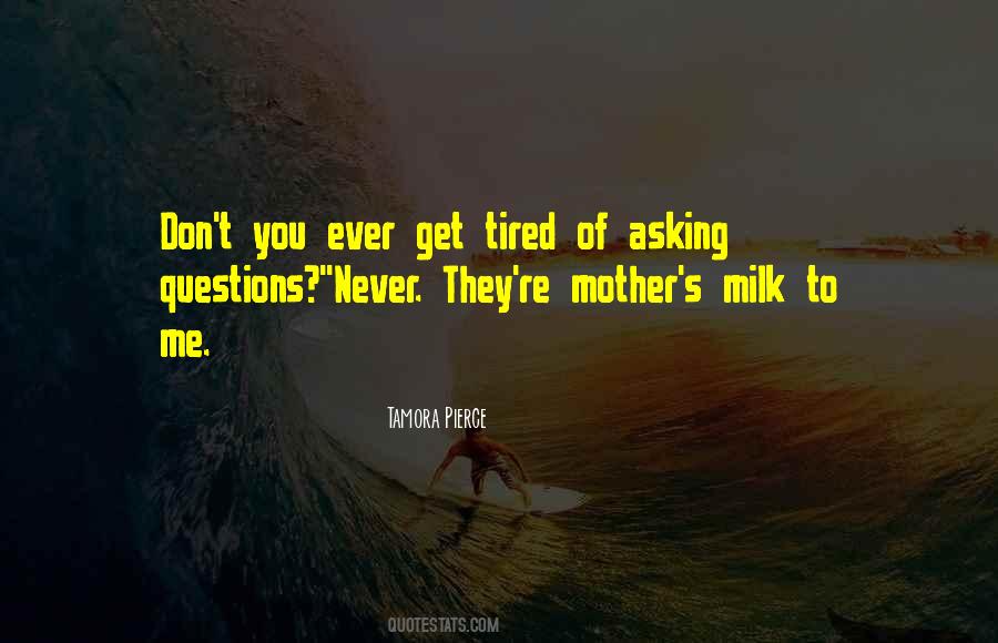 Don't Get Tired Of Me Quotes #984234