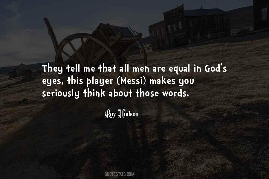 We Are Equal In The Eyes Of God Quotes #863320