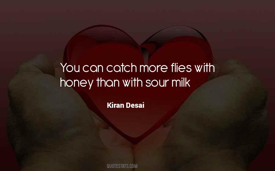 You Get More Flies With Honey Quotes #1169603