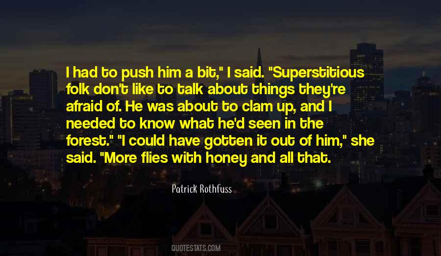 You Get More Flies With Honey Quotes #1523202