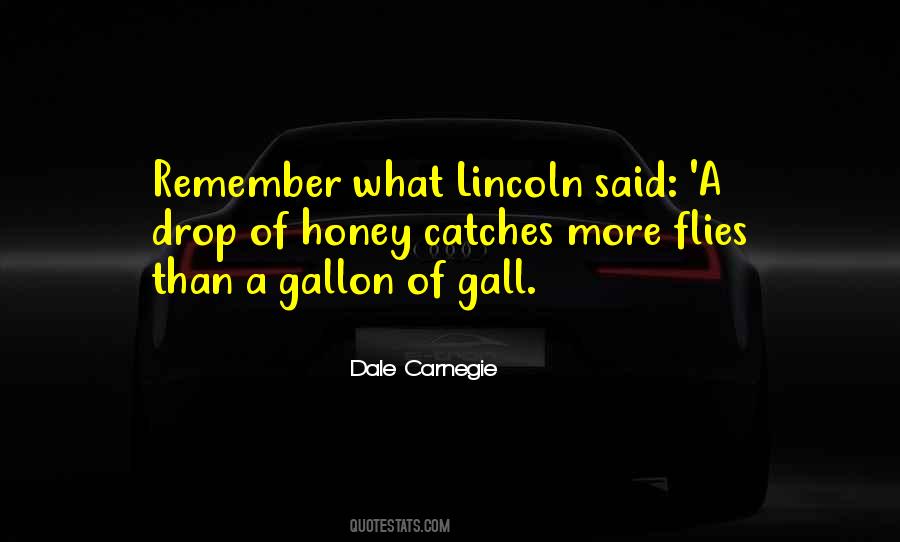 You Get More Flies With Honey Quotes #1873012