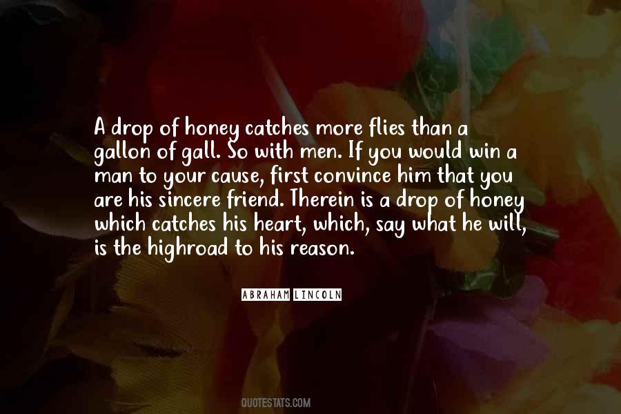 You Get More Flies With Honey Quotes #340997