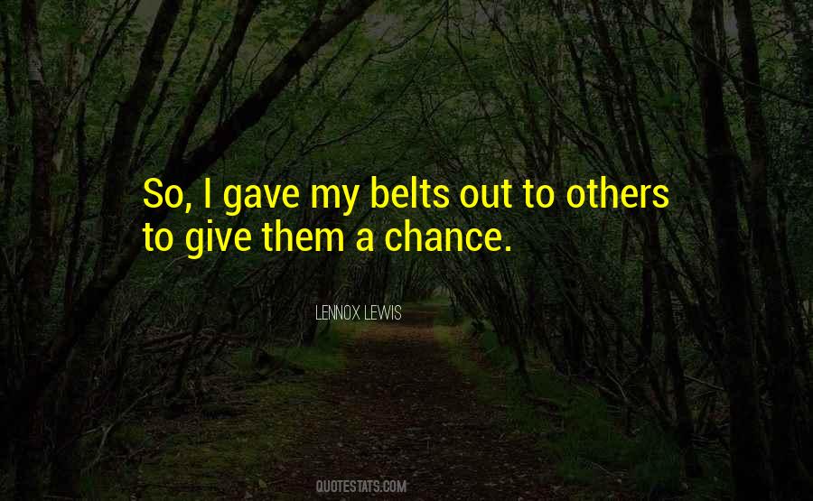 Don't Give A Chance Quotes #240379