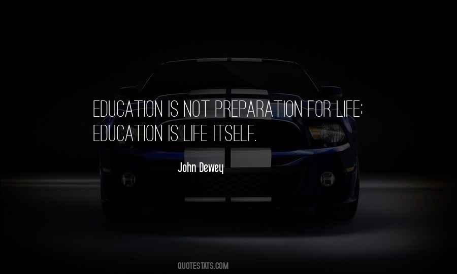 Education Is Life Quotes #1357286