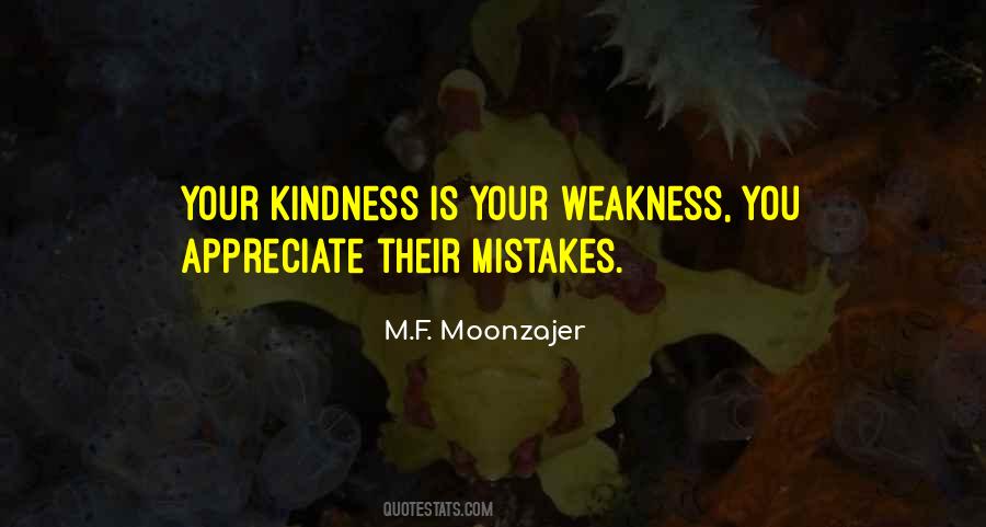 My Kindness For Weakness Quotes #259898