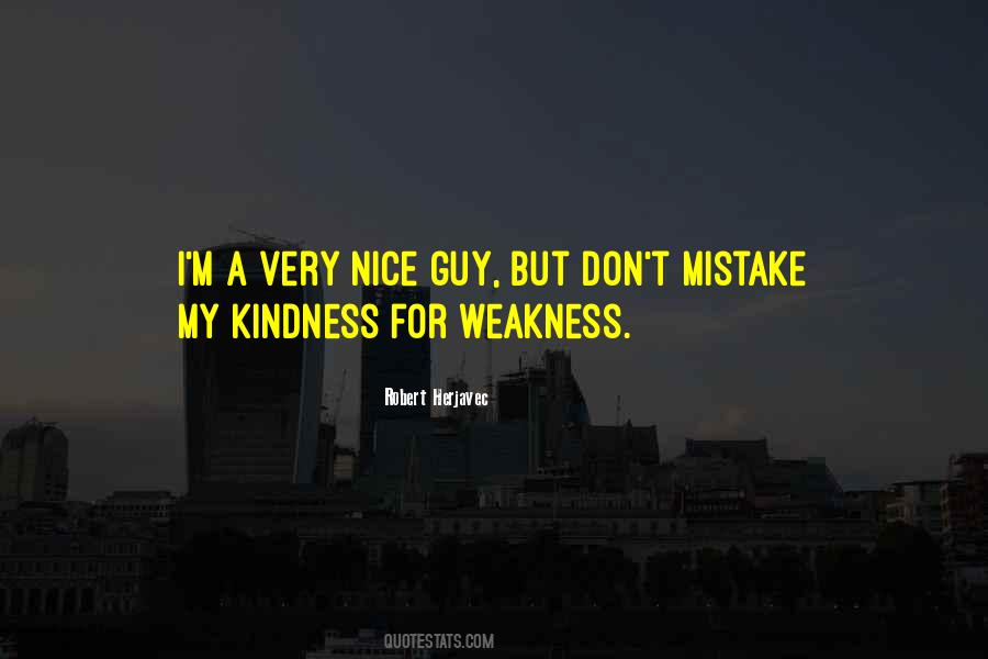 My Kindness For Weakness Quotes #450154