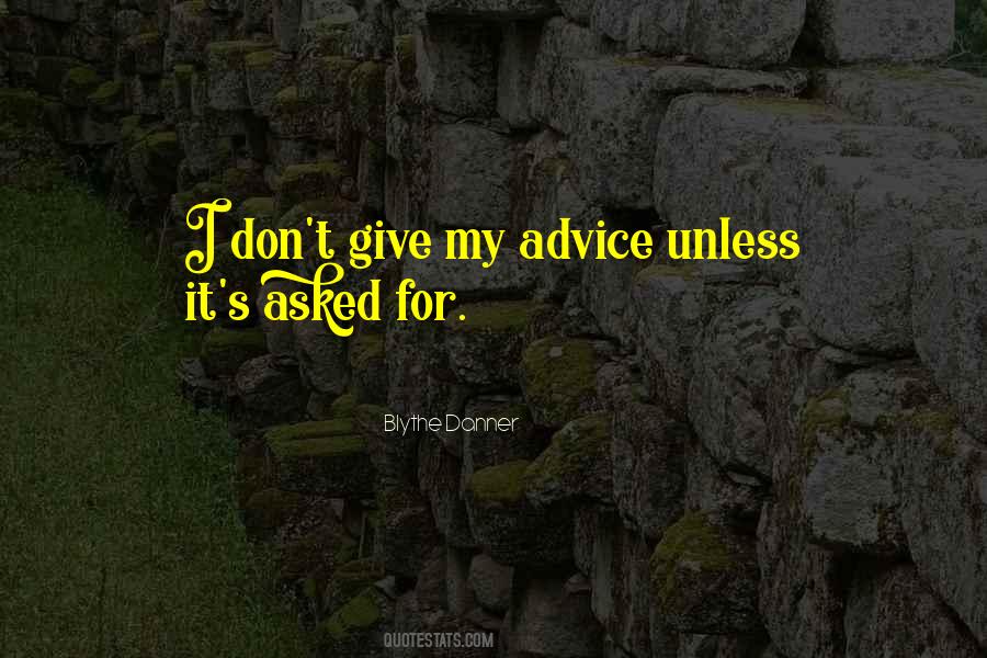 Don't Give Advice Quotes #196501