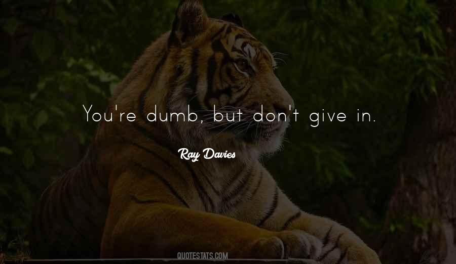 Don't Give In Quotes #1321536