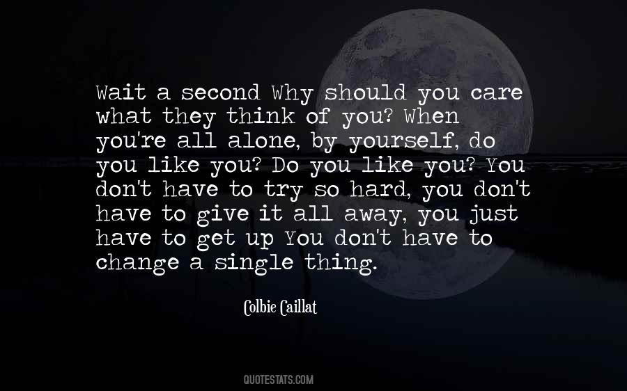 Don't Give It All Quotes #26057