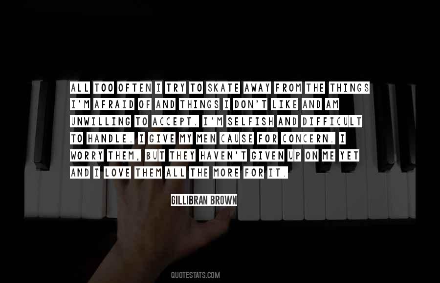 Don't Give It All Quotes #8525