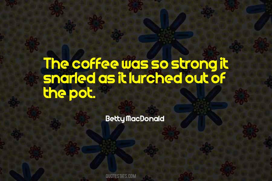 Coffee Strong Quotes #1493533