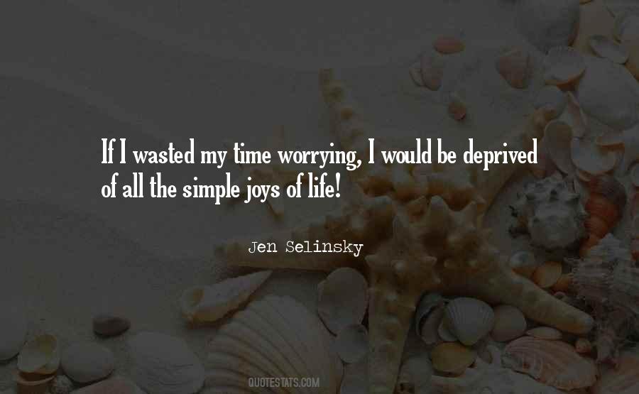 Worrying Is Wasted Time Quotes #198116