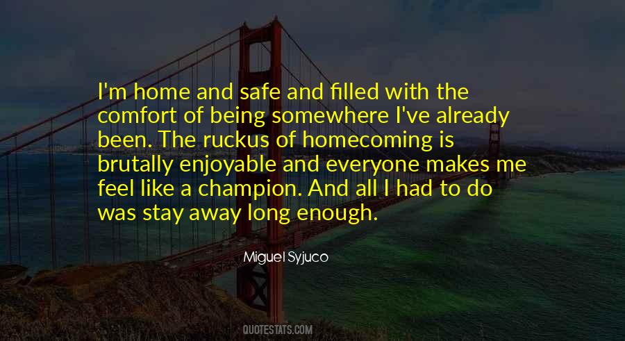 Be Somebody Who Makes Everyone Feel Quotes #169397