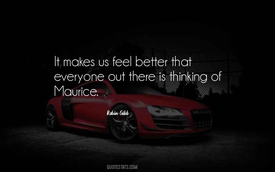 Be Somebody Who Makes Everyone Feel Quotes #318562