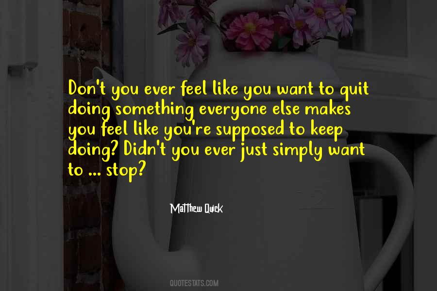 Be Somebody Who Makes Everyone Feel Quotes #455549