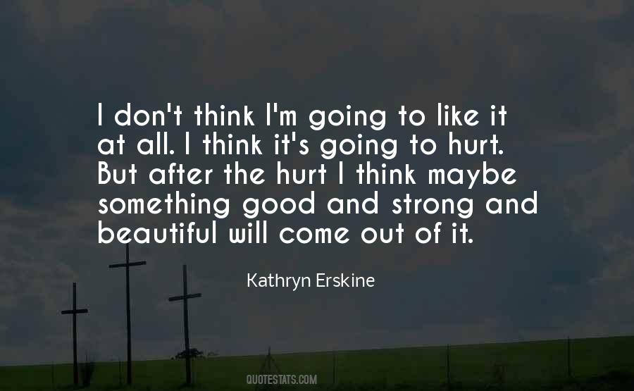 Its Ok To Be Hurt Quotes #31605