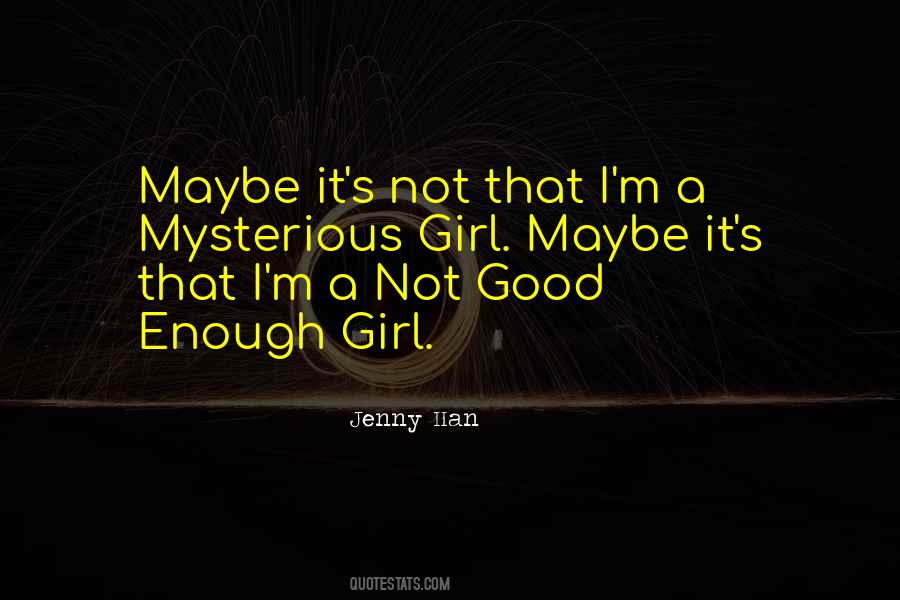 I Am Mysterious Girl Quotes #1201390