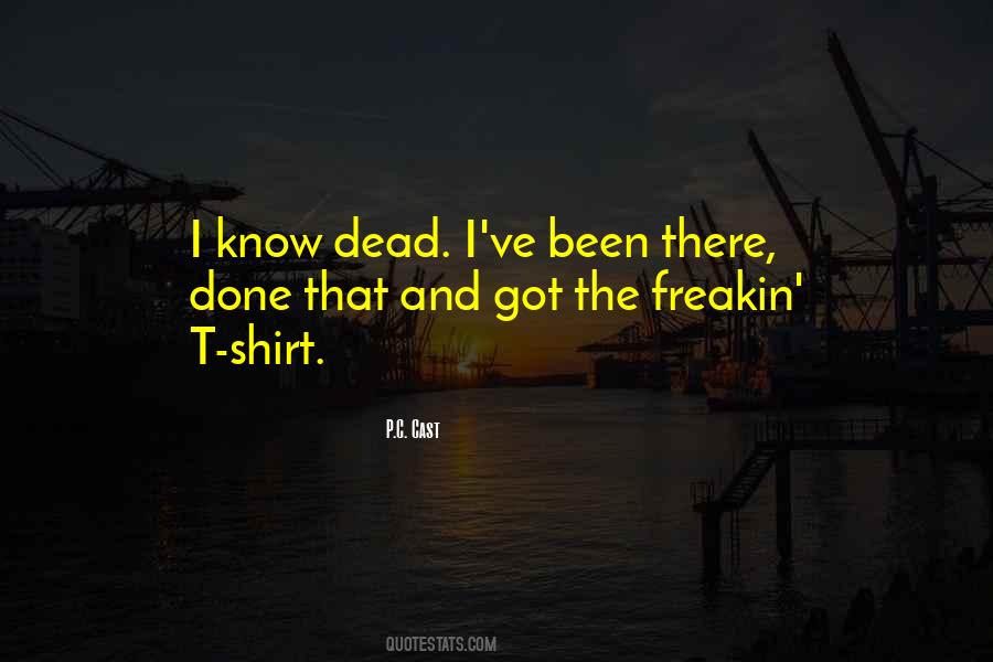 Been There Done That Got The T Shirt Quotes #1788057