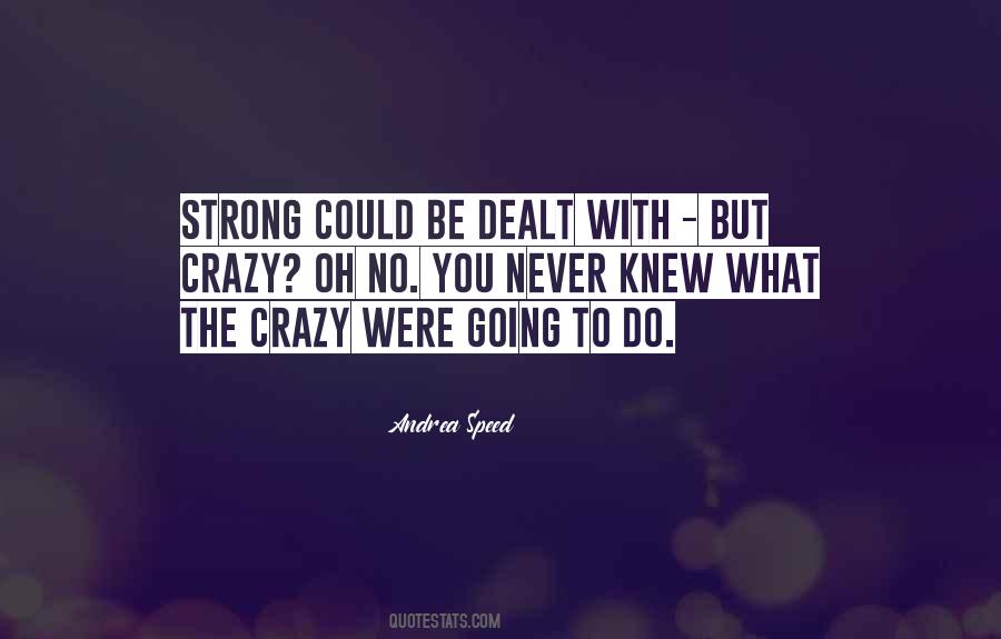 Strong Crazy Quotes #37540