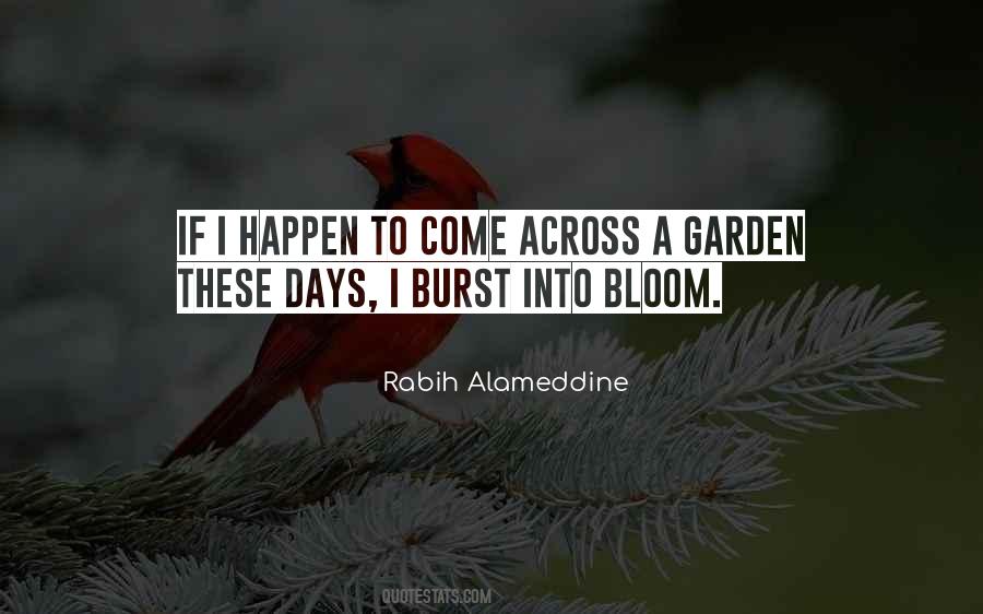 Bloom Where You Are Quotes #15284