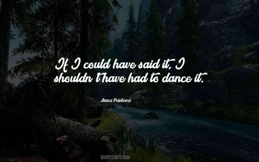 Anna Pavlova Dance Quotes #537733
