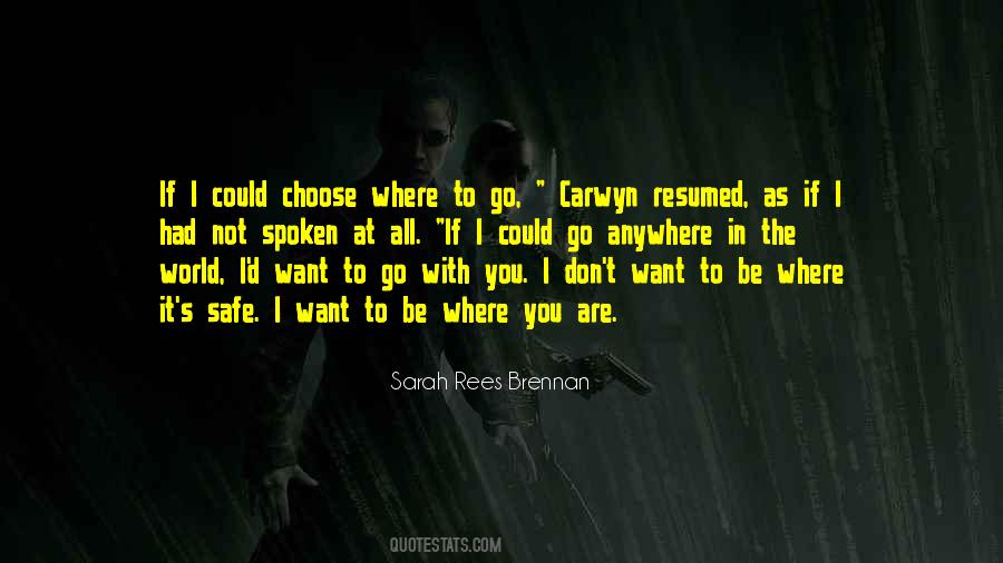 Don't Go Anywhere Quotes #534248