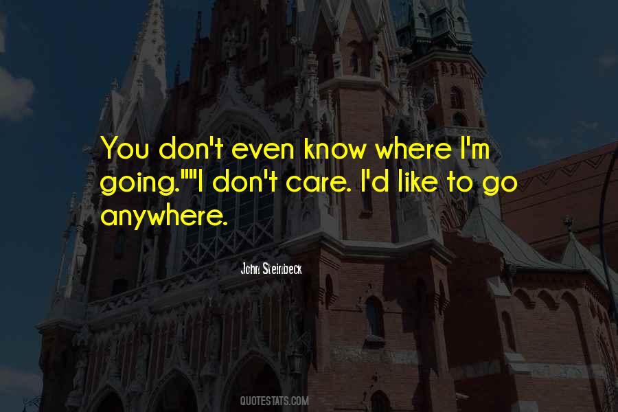 Don't Go Anywhere Quotes #663356