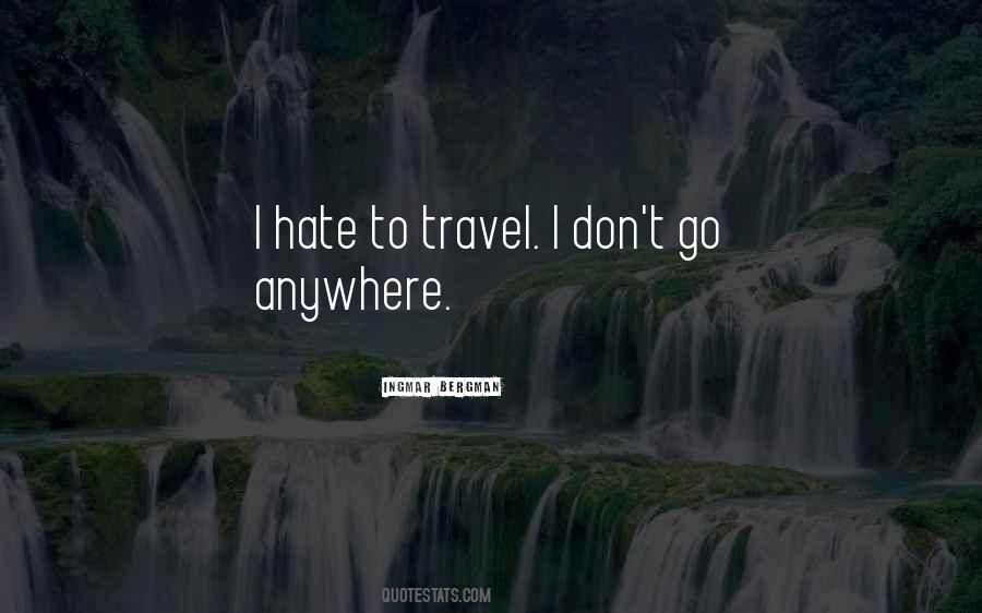Don't Go Anywhere Quotes #830401