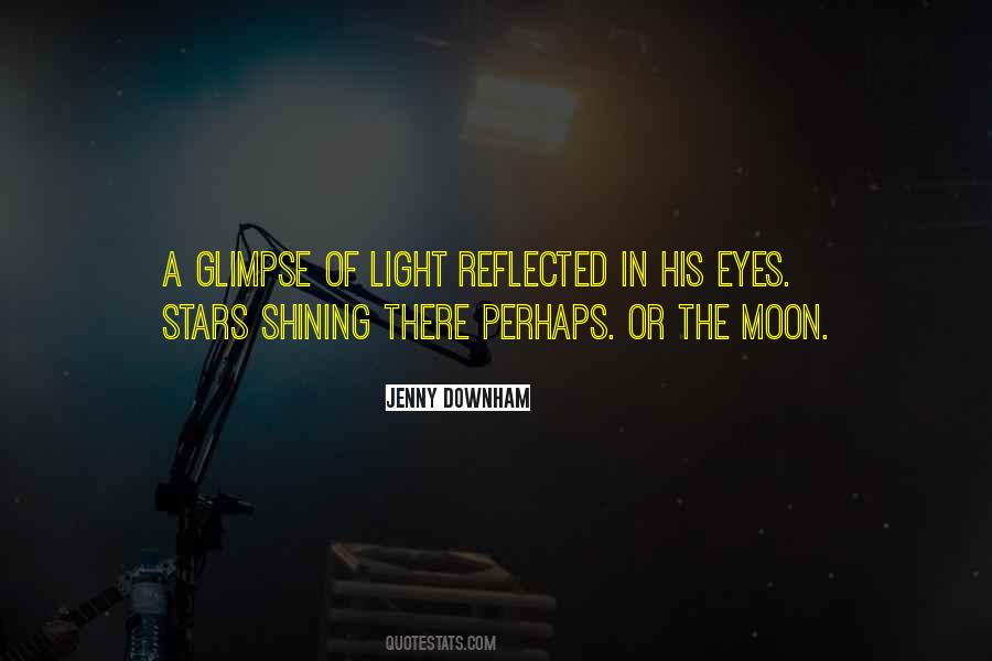 Quotes About The Moon Shining #824863