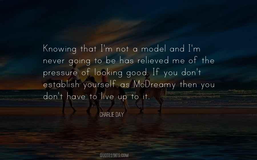 I M Not Good Looking Quotes #1250142