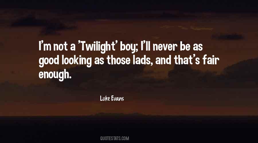 I M Not Good Looking Quotes #1761860