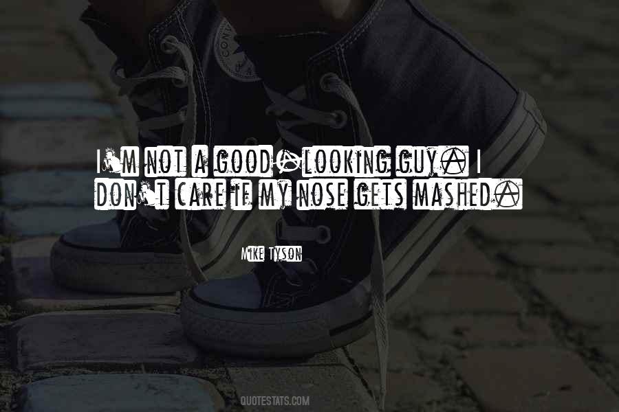 I M Not Good Looking Quotes #1762846