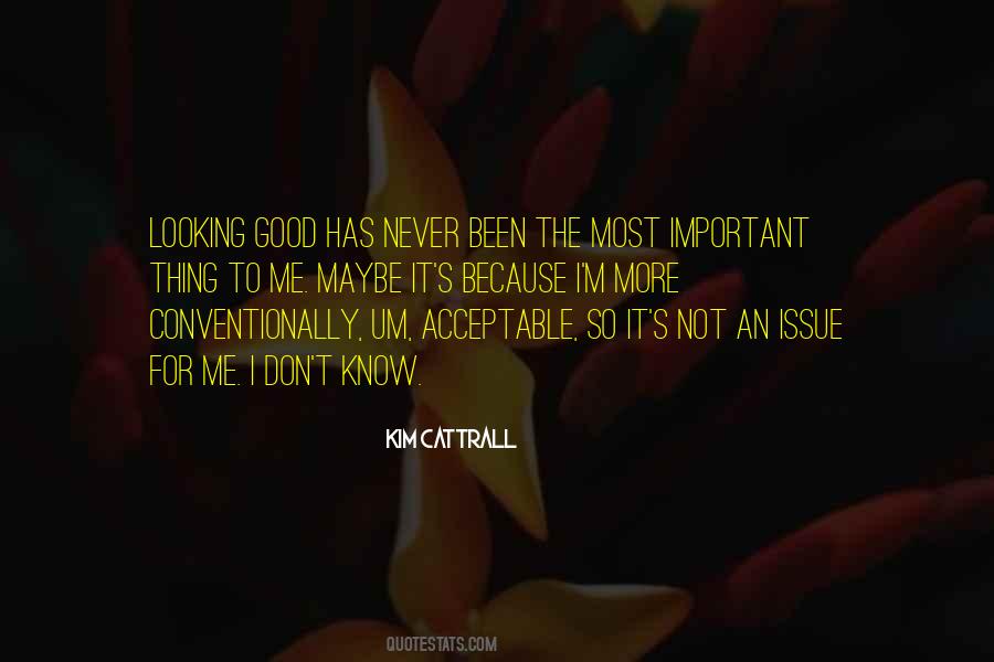 I M Not Good Looking Quotes #1849089