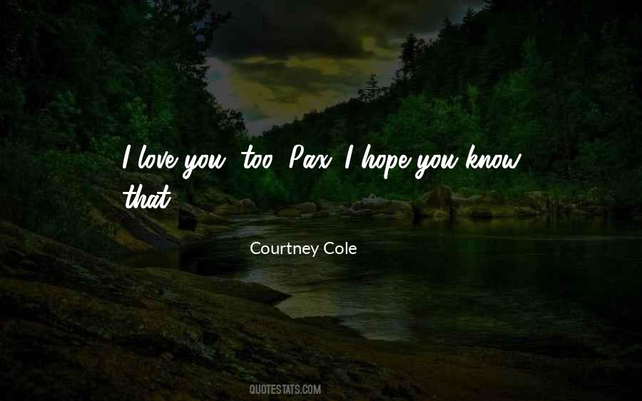 I Hope You Know That Quotes #1112756