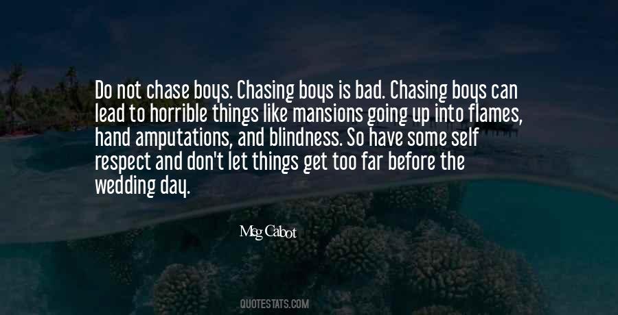 Don't Go Chasing Quotes #238545