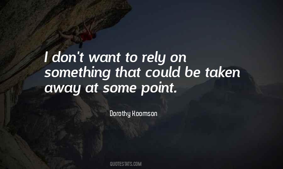 Don't Go Far Away Quotes #21479