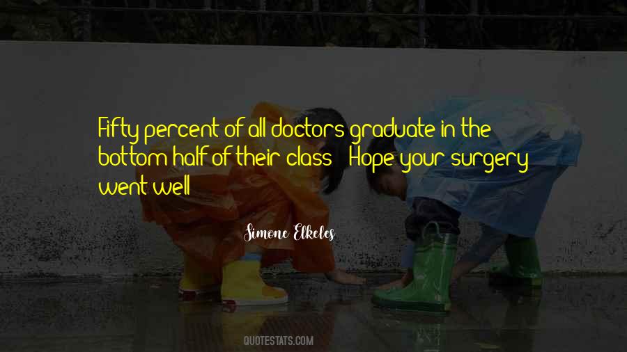 Hope The Surgery Goes Well Quotes #1367877