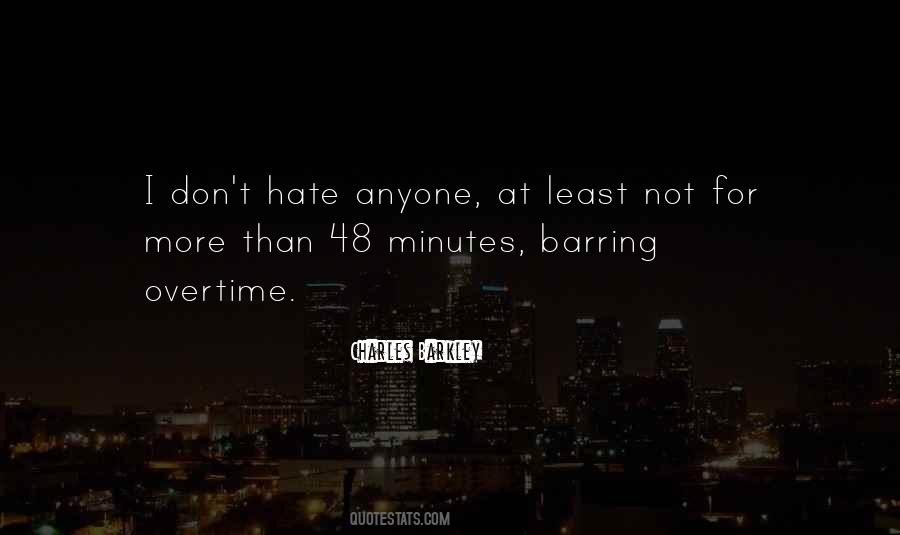 Don't Hate Anyone Quotes #468845