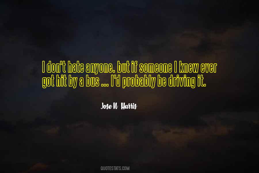 Don't Hate Anyone Quotes #687308