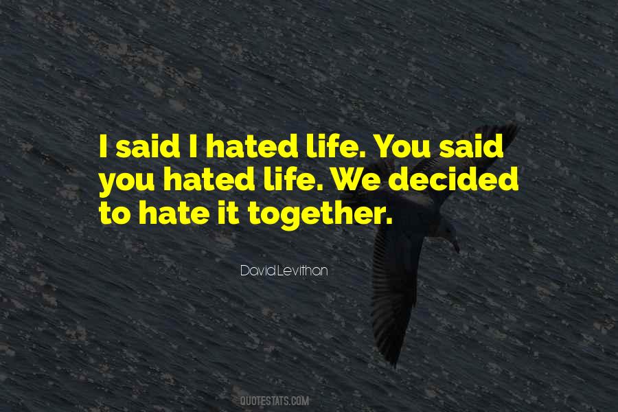 We Hate You Quotes #1464751
