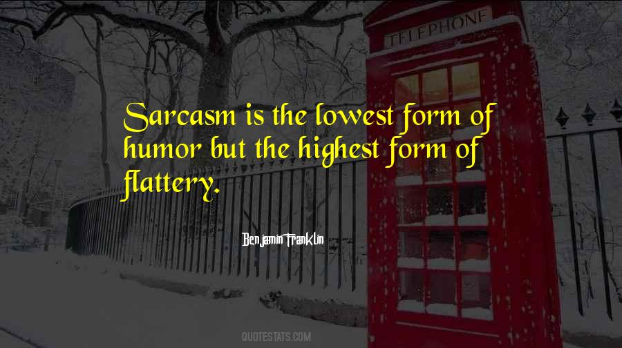 What Is The Highest Form Of Flattery Quotes #1746165