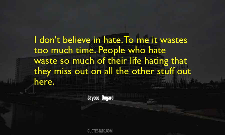 Don't Hate Life Quotes #1257558