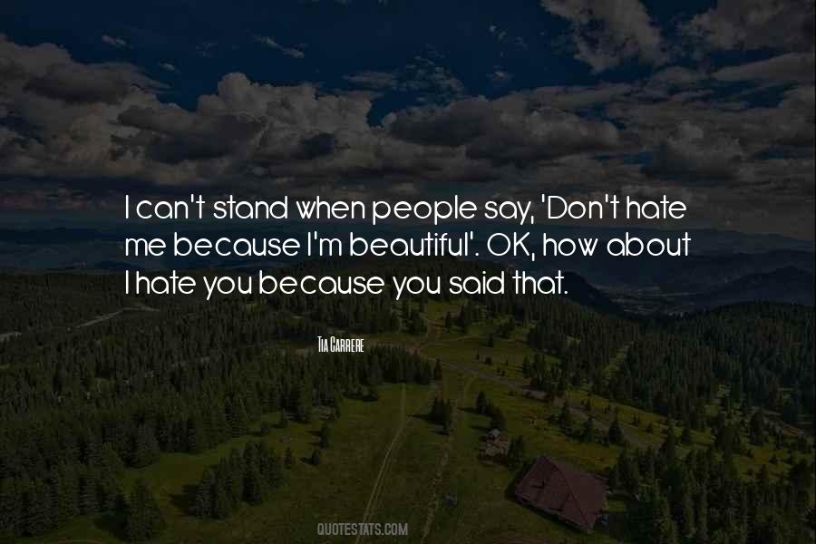 Don't Hate Me Because I'm Beautiful Quotes #1349852