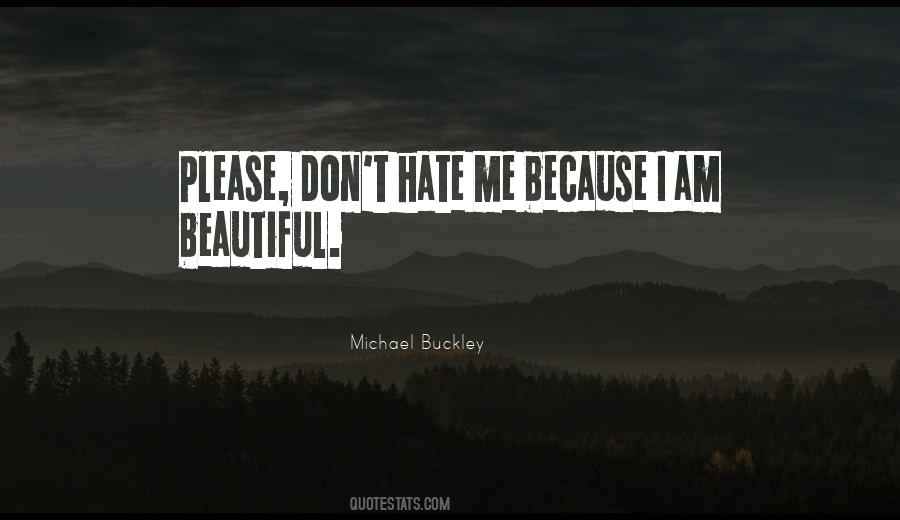 Don't Hate Me Because I'm Beautiful Quotes #1366964