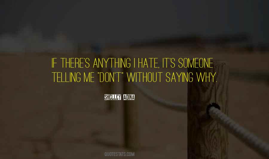 Don't Hate Me Quotes #122401