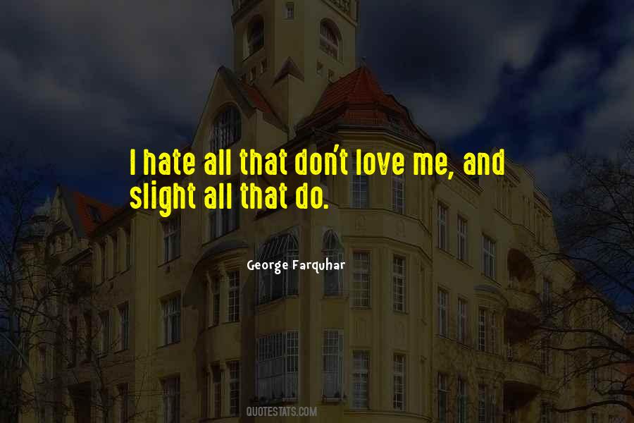 Don't Hate Me Quotes #279657