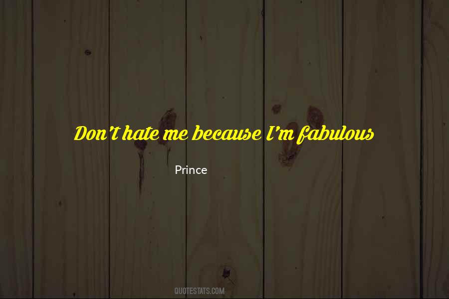 Don't Hate Me Quotes #318813