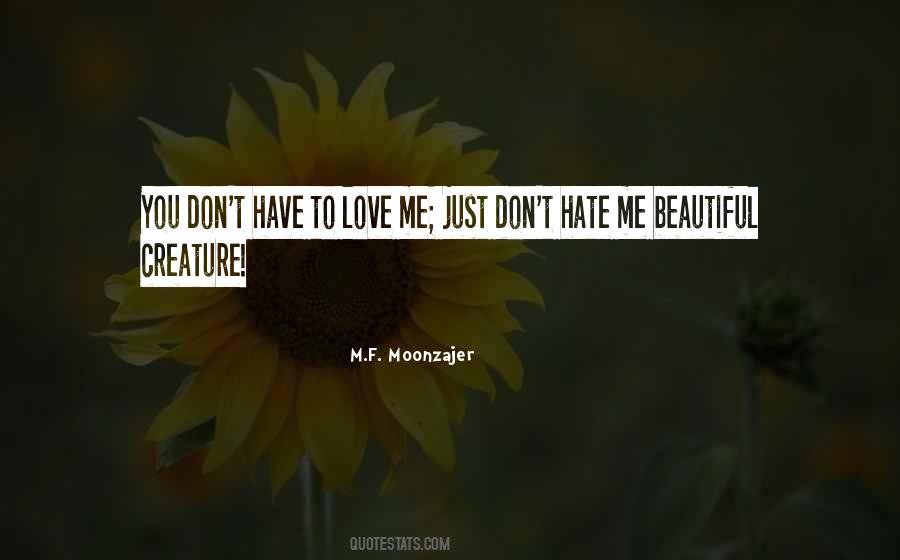 Don't Hate Me Quotes #398068